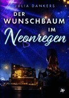 Der Wunschbaum im Neonregen