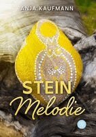 Anja Kaufmann - Steinmelodie, Inbunden