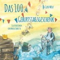 Gerd Wolf - Das 100.Geburtstagsgeschenk, Inbunden