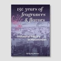 bokomslag 150 years of fragrances & flavours