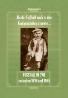 bokomslag Als der Fußball noch in den Kinderschuhen steckte ... Fußball in OWL zwischen 1918 und 1945