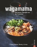 Wagamama. Die besten Rezepte aus der Nudelbar 1