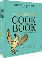 Tom Parker Bowles - Fortnum & Mason: A Very British Cookbook, Inbunden