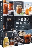 bokomslag Food Manufaktur - Die Bibel der köstlichen Präsente