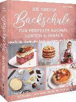 bokomslag Die große Backschule für perfekte Torten, Kuchen und Gebäck