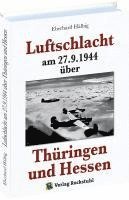 Eberhard Hälbig - Luftschlacht am 27.9.1944 über Thüringen und Hessen, Inbunden. Tillgänglighet: Lägg i varukorg