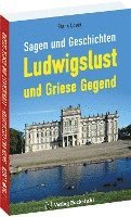 bokomslag Sagen und Geschichten LUDWIGSLUST und Griese Gegend