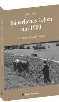 bokomslag Bäuerliches Leben um 1900