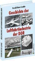 bokomslag Geschichte der Luftfahrtindustrie der DDR
