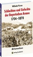 bokomslag Schlachten und Gefechte Bayerischen Armee 1704-1870