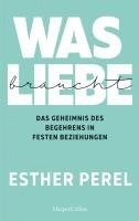 Was Liebe braucht - Das Geheimnis des Begehrens in festen Beziehungen 1