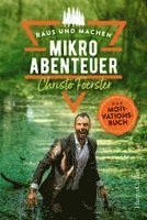 Christo Foerster - Mikroabenteuer - Das Motivationsbuch, Häftad