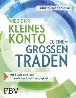 Mario Lüddemann - Wie Sie Ihr kleines Konto zu einem großen traden, Inbunden