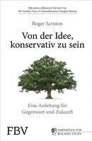 Roger Scruton - Von der Idee, konservativ zu sein, Inbunden