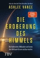 Ashlee Vance - Die Eroberung des Himmels, Inbunden
