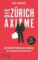bokomslag Die Zürich Axiome - Das Schweizer Geheimnis der Geldanlage