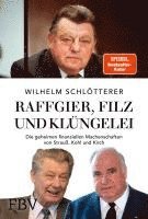 Wilhelm Schlötterer - Raffgier, Filz und Klüngelei, Inbunden