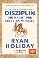 Ryan Holiday - Disziplin - die Macht der Selbstkontrolle, Inbunden