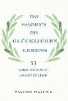 bokomslag Das Handbuch des glücklichen Lebens