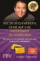 Robert T. Kiyosaki - Wie Sie reich werden, ohne auf Ihre Kreditkarte zu verzichten, Häftad