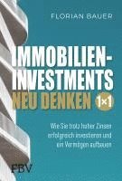 Florian Bauer - Immobilieninvestments neu denken - Das 1×1, Inbunden