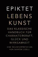 Epiktet, Sharon Lebell - Lebenskunst, Inbunden