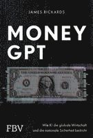 James Rickards - MoneyGPT, Inbunden