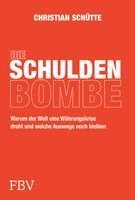 Christian Schütte - Die Schuldenbombe, Inbunden