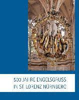 bokomslag 500 Jahre Engelsgruß in St. Lorenz Nürnberg