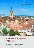 bokomslag Hermannstadt (Sibiu) - Historisches und Heutiges aus einer siebenbürgischen Metropole