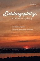 Carolin Völk - Lieblingsplätze im Bistum Augsburg - Eine Einladung zum Anhalten, Innehalten und Gebet, Häftad