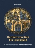 Heribert von Köln - Ein Lebensbild