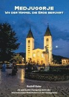 bokomslag Medjugorje - Wo der Himmel die Erde berührt