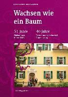 bokomslag Wachsen wie ein Baum - 51 Jahre Diakoninnen der ELKB - 40 Jahre Diakoninnengemeinschaft Rummelsberg