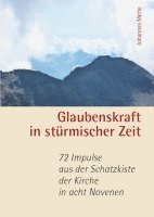 bokomslag Glaubenskraft in stürmischer Zeit - 72 Impulse aus der Schatzkiste der Kirche in acht Novenen