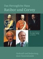 bokomslag Das Herzogliche Haus Ratibor und Corvey - Geschichte und Bedeutung einer fürstlichen Familie