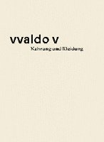 bokomslag vvaldo V - Nahrung und Kleidung