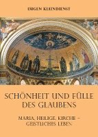 bokomslag Schönheit und Fülle des Glaubens