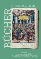 bokomslag Bücher ohne sieben Siegel: Schätze aus der Bibliothek des Görres-Gymnasiums Koblenz