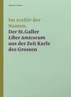 bokomslag Im Archiv der Namen - Der St.Galler Liber Amicorum aus der Zeit Karls des Grossen