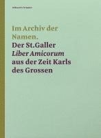 bokomslag Im Archiv der Namen - Der St.Galler Liber Amicorum aus der Zeit Karls des Grossen