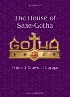 bokomslag The House of Saxe-Gotha - Princely Crown of Europe