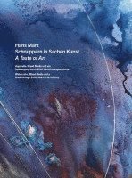 bokomslag Hans März - Schnuppern in Sachen Kunst / A Taste of Art - Aquarelle, Mixed Media und ein Spaziergang durch 2000 Jahre Kunstgeschichte / Watercolour, Mixed Media and a Walk through 2000 Years of Art...