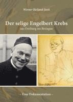 bokomslag Der selige Engelbert Krebs aus Freiburg im Breisgau - Eine Dokumentation