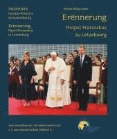 Thomas Philipp Reiter - Erënnerung - Poopst Franziskus zu Lëtzebuerg / Souvenirs - Le Pape François au Luxembourg / Erinnerung - Papst Franziskus in Luxemburg, Inbunden
