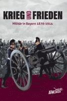 bokomslag Krieg und Frieden - Militär in Bayern 1870-1914