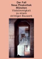 Korinna Zinovia Weber, Andreas Thuy, Andreas Putz - Der Fall Neue Pinakothek München - Vielstimmigkeit zu einem strittigen Bauwerk, Häftad