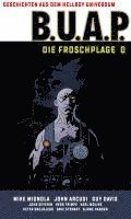 Mike Mignola - Geschichten aus dem Hellboy-Universum: B.U.A.P. Froschplage 2, Inbunden