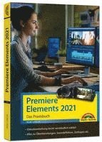 Premiere Elements 2021 - Das Praxisbuch