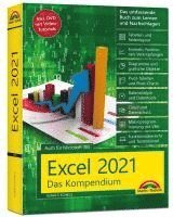 bokomslag Excel 2021- Das umfassende Excel Kompendium. Komplett in Farbe. Grundlagen, Praxis, Formeln, VBA, Diagramme für alle Excel Anwender -